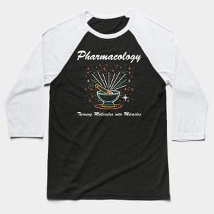 Pharmacology turning molecules into miracles Baseball T-Shirt